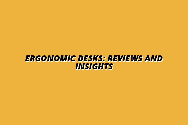 reviews of ergonomic desks with cable management
