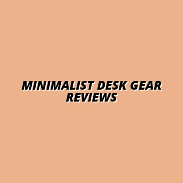 reviews of minimalist desk setup gear