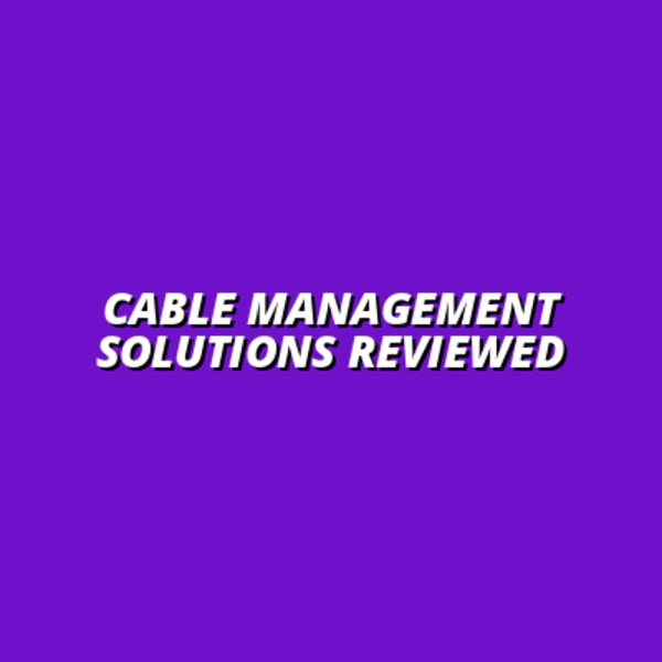 reviews of cable management solutions for offices